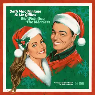 The album cover for the new album 'We Wish You The Merriest' by Seth MacFarlane and Liz Gillies.