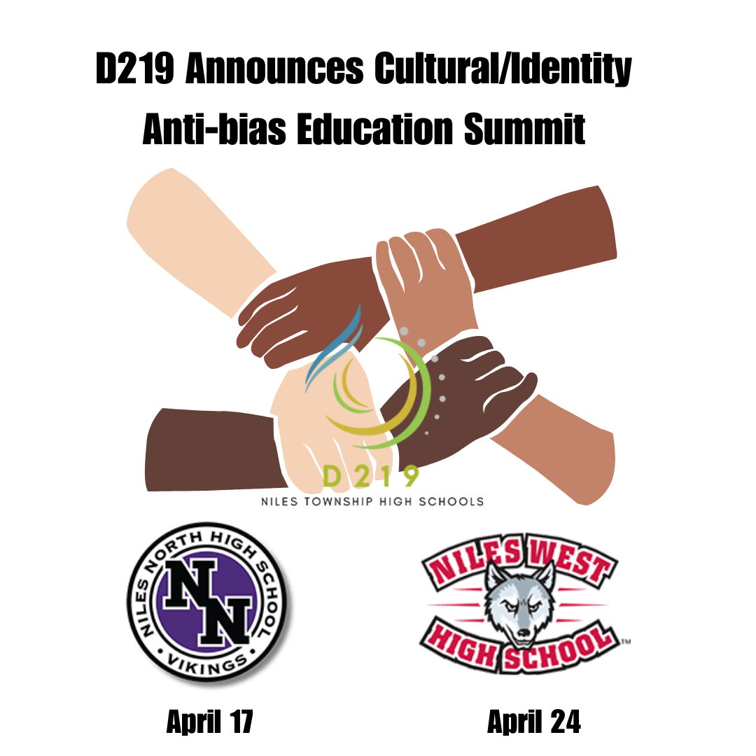 District D219 has recently announced a change in the affinity summit programs that have been held in previous years at both Niles North and West. To ease the concern, District D219 has announced a new cultural/identity day which is set to take place in April.