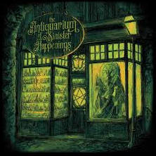 Main image of The Antiquarium of Sinister Happenings. Image from Spotify.